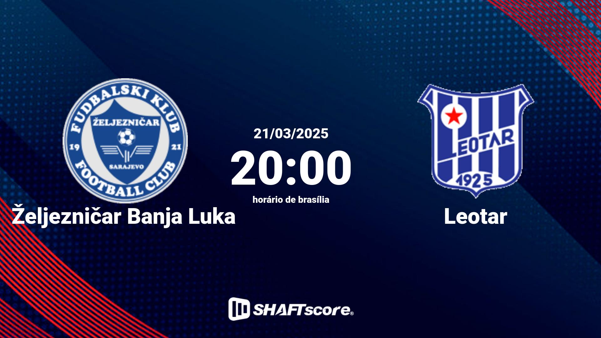 Estatísticas do jogo Željezničar Banja Luka vs Leotar 21.03 20:00