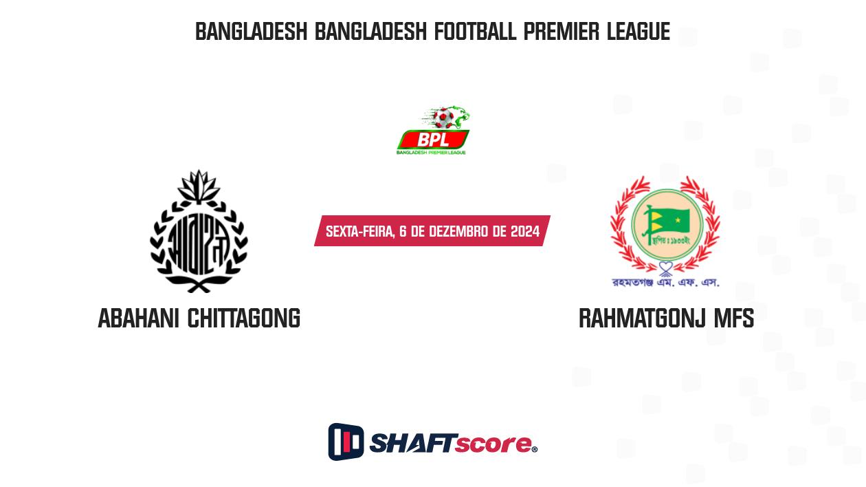 Palpite: Abahani Chittagong vs Rahmatgonj MFS