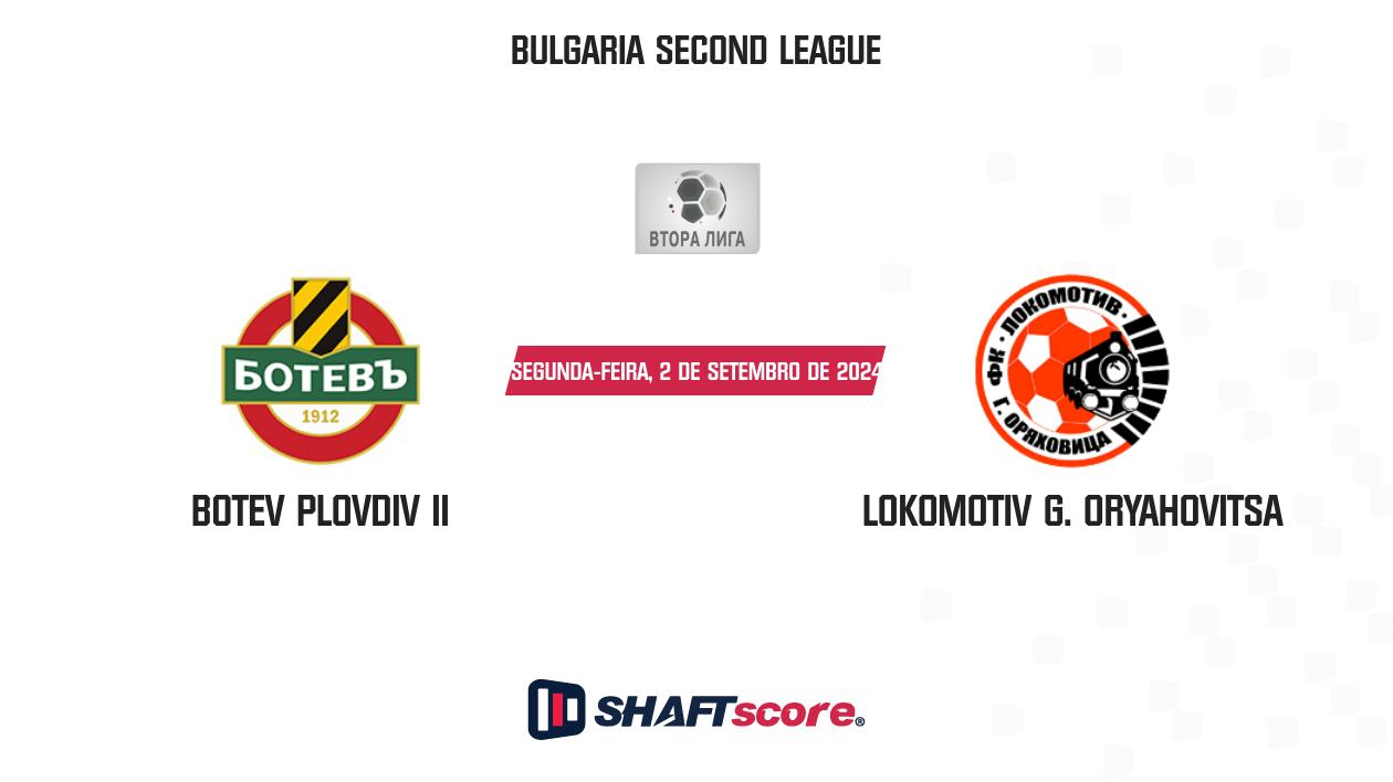 Palpite: Botev Plovdiv II vs Lokomotiv G. Oryahovitsa