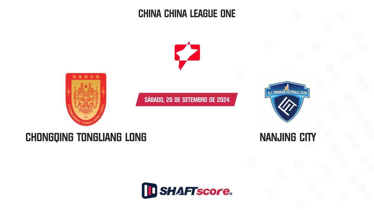 Palpite: Chongqing Tongliang Long vs Nanjing City