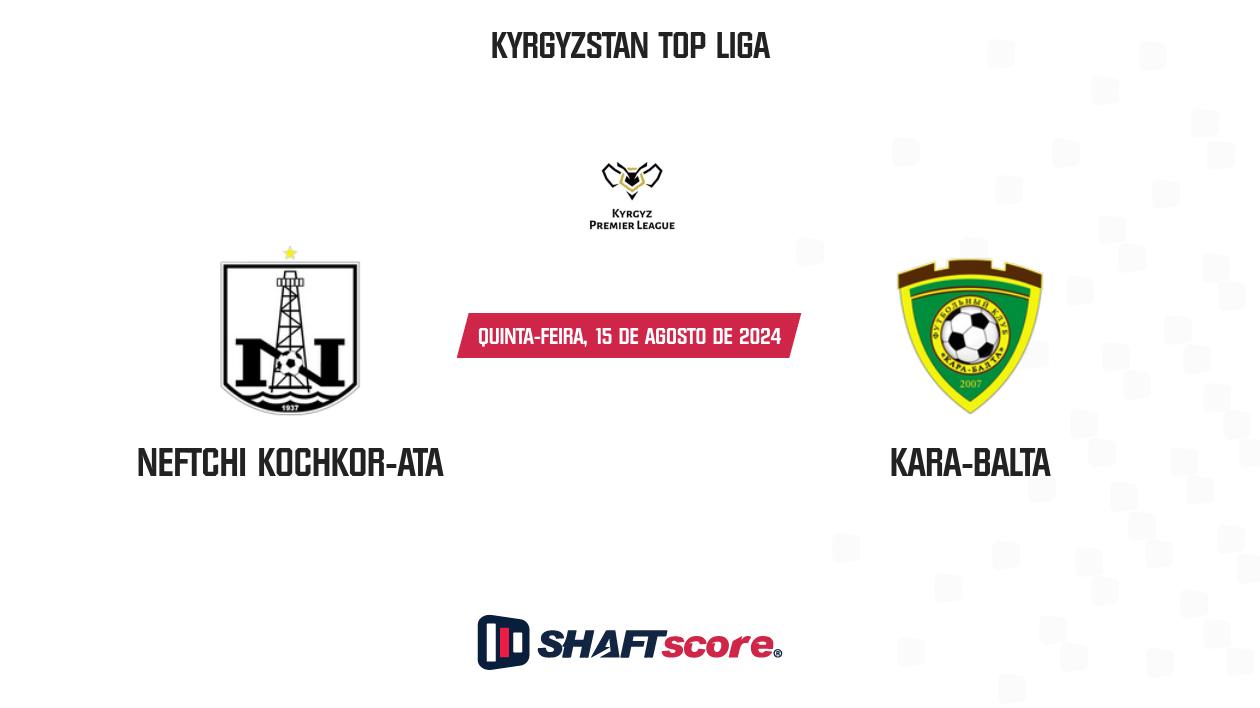 Palpite: Neftchi Kochkor-Ata vs Kara-Balta