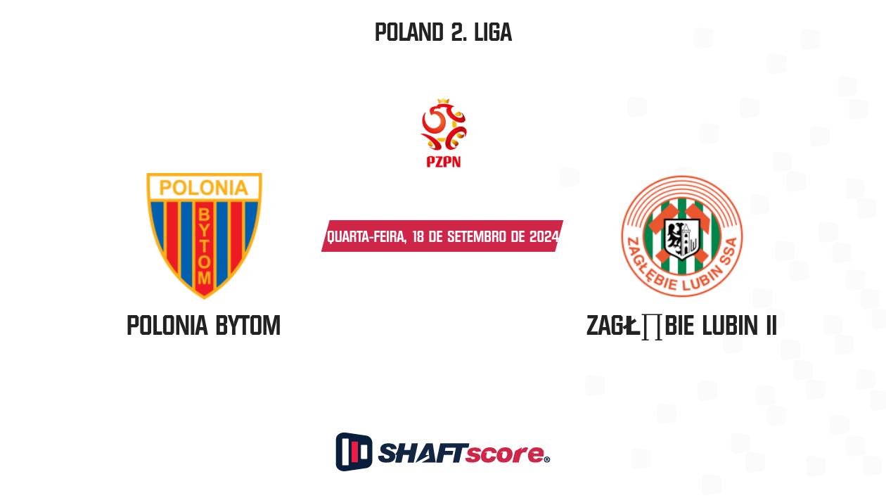 Palpite: Polonia Bytom vs Zagłębie Lubin II