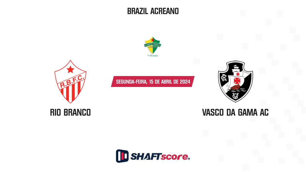 Palpite: Rio Branco vs Vasco da Gama AC