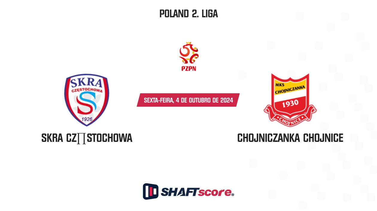 Palpite: SKRA Częstochowa vs Chojniczanka Chojnice