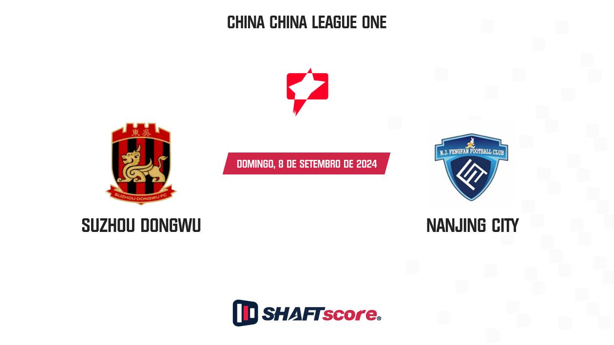 Palpite: Suzhou Dongwu vs Nanjing City