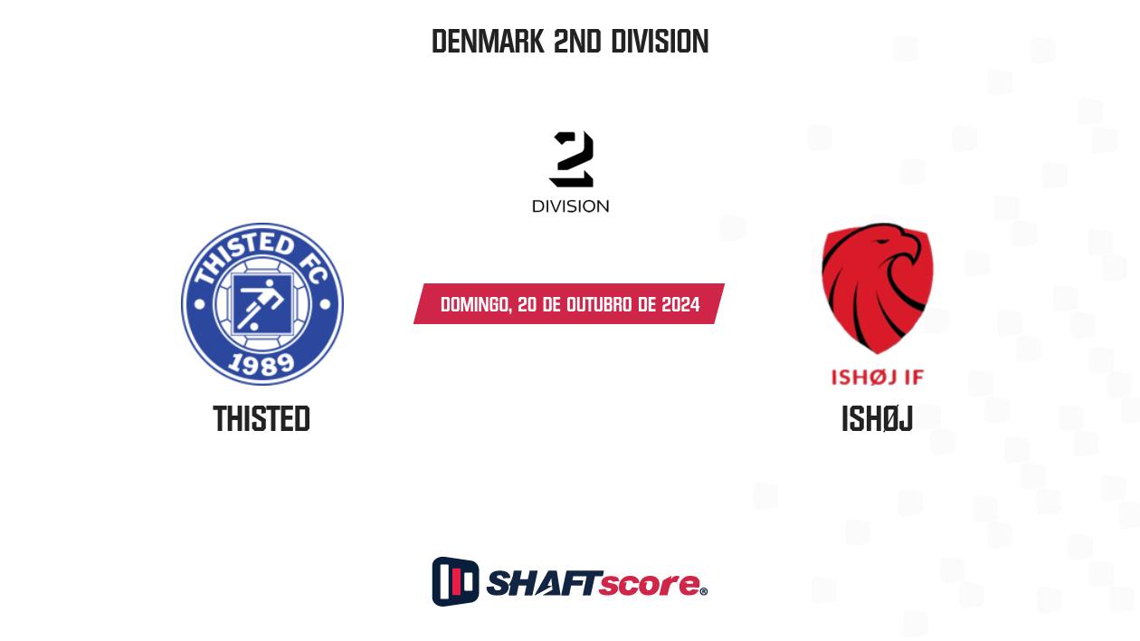Palpite: Thisted vs Ishøj
