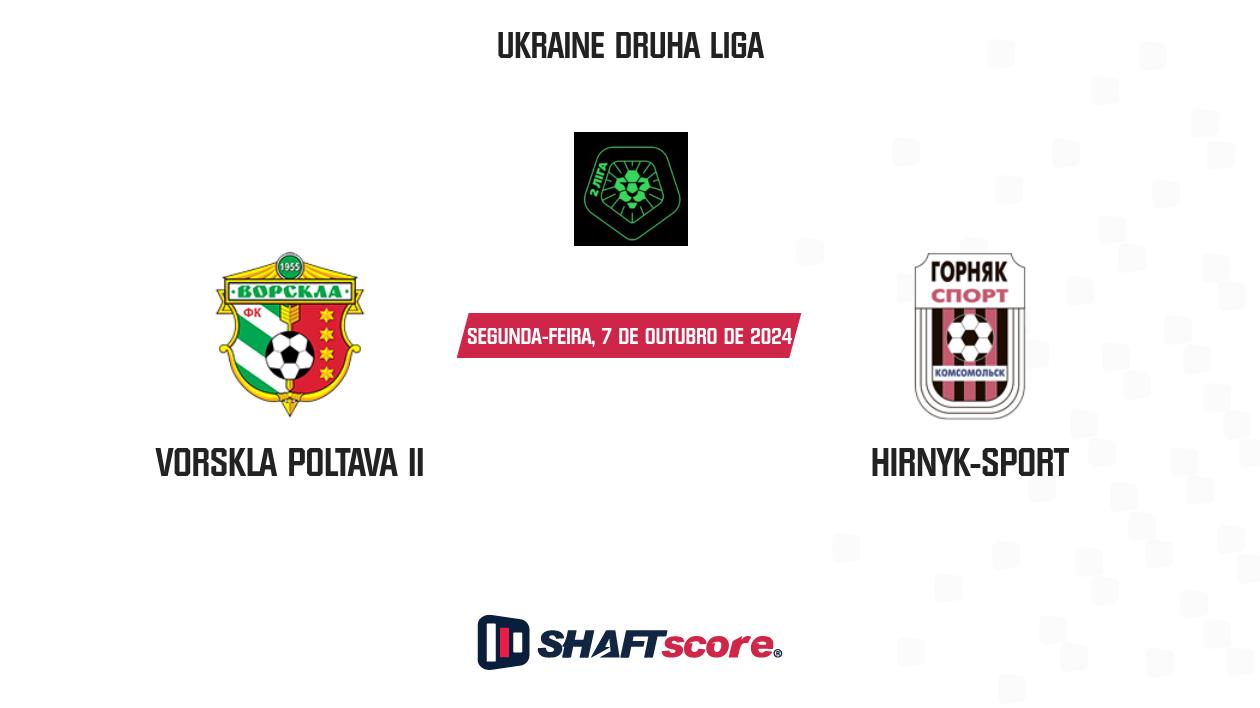 Palpite: Vorskla Poltava II vs Hirnyk-Sport