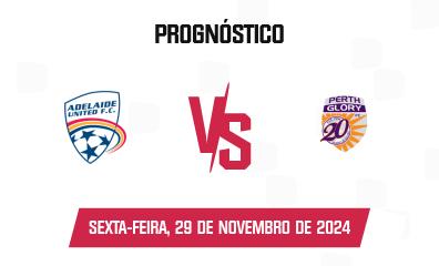 Prognóstico Adelaide United x Perth Glory FC