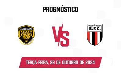 Prognóstico Amazonas x Botafogo SP