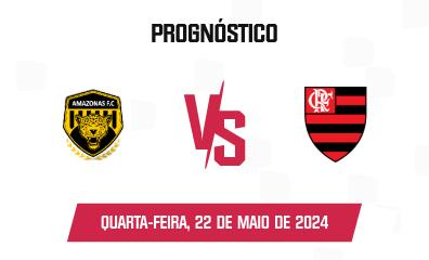 Prognóstico Amazonas x Flamengo
