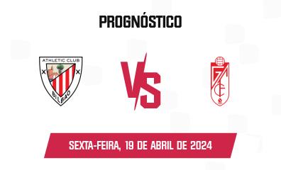 Prognóstico Athletic Club Bilbao x Granada CF