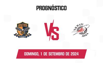 Prognóstico Atletico Lusaka x Nkwazi