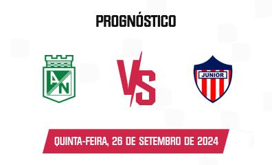 Prognóstico Atlético Nacional x Junior