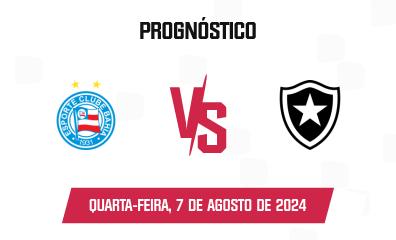 Prognóstico Bahia x Botafogo