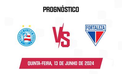 Prognóstico Bahia x Fortaleza