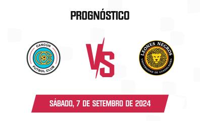 Prognóstico Cancún x Leones Negros de la Universidad de Guadalajara