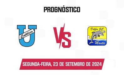 Prognóstico CD Universidad Católica x Delfin SC