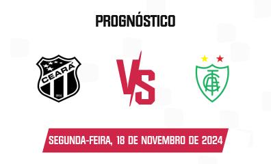 Prognóstico Ceará x América Mineiro