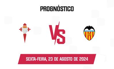 Prognóstico Celta de Vigo x Valencia CF