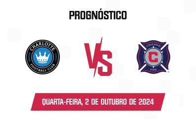 Prognóstico Charlotte x Chicago Fire