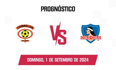 Prognóstico Cobreloa x Colo-Colo