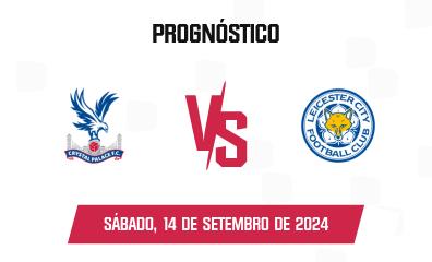 Prognóstico Crystal Palace x Leicester City