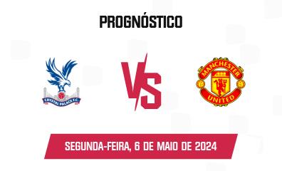 Prognóstico Crystal Palace x Manchester United