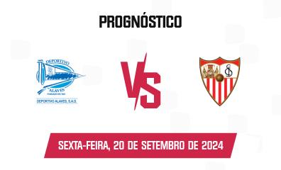 Palpite Deportivo Alavés x Sevilla FC