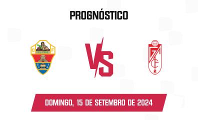 Prognóstico Elche CF x Granada CF