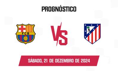 Prognóstico FC Barcelona x Atlético Madrid