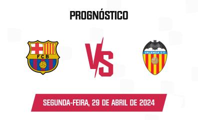 Prognóstico FC Barcelona x Valencia CF
