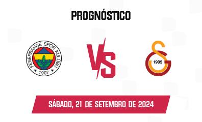 Prognóstico Fenerbahçe x Galatasaray