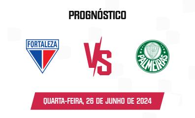 Prognóstico Fortaleza x Palmeiras