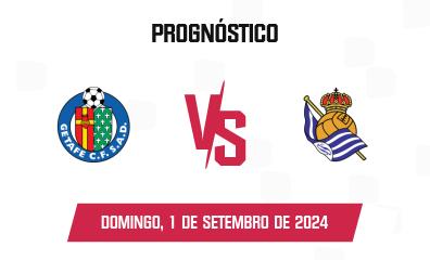 Prognóstico Getafe CF x Real Sociedad