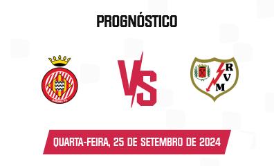 Prognóstico Girona FC x Rayo Vallecano