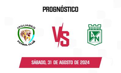 Prognóstico Jaguares de Córdoba x Atlético Nacional