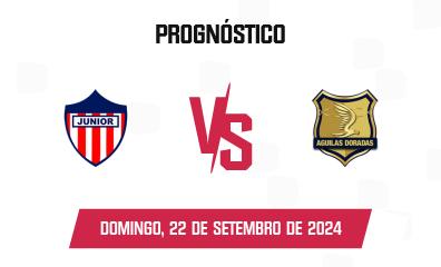 Prognóstico Junior x Rionegro Águilas