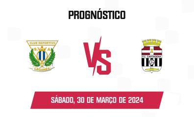Prognóstico Leganés x FC Cartagena