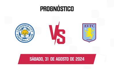 Prognóstico Leicester City x Aston Villa