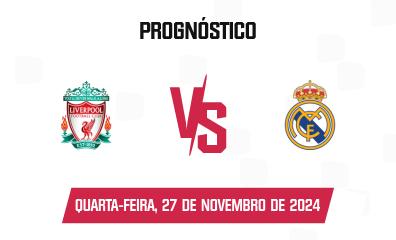 Palpite Liverpool x Real Madrid