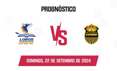 Prognóstico Lobos UPNFM x Real España