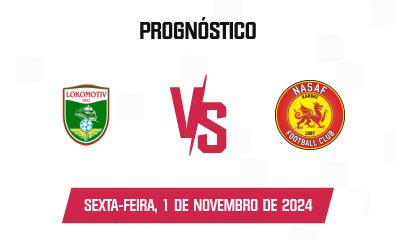 Prognóstico Lokomotiv x Nasaf