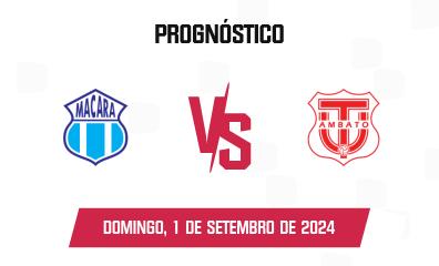 Prognóstico Macará x Técnico Universitario