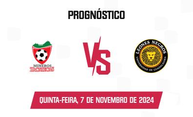 Prognóstico Mineros de Zacatecas x Leones Negros de la Universidad de Guadalajara