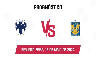 Prognóstico Monterrey x Tigres UANL
