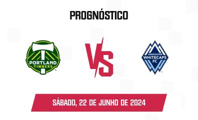 Prognóstico Portland Timbers x Vancouver Whitecaps