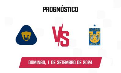 Prognóstico Pumas UNAM x Tigres UANL