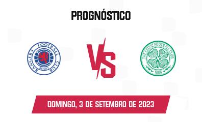 Prognóstico Rangers x Celtic