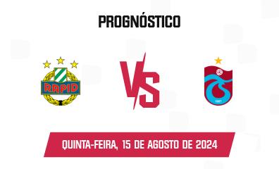 Prognóstico Rapid Wien x Trabzonspor