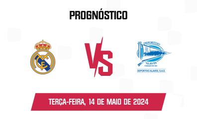 Prognóstico Real Madrid x Deportivo Alavés
